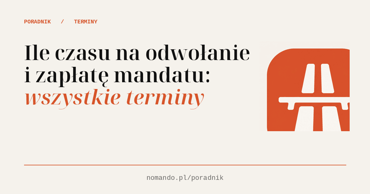Ile czasu na odwołanie i zapłatę mandatu: wszystkie terminy
