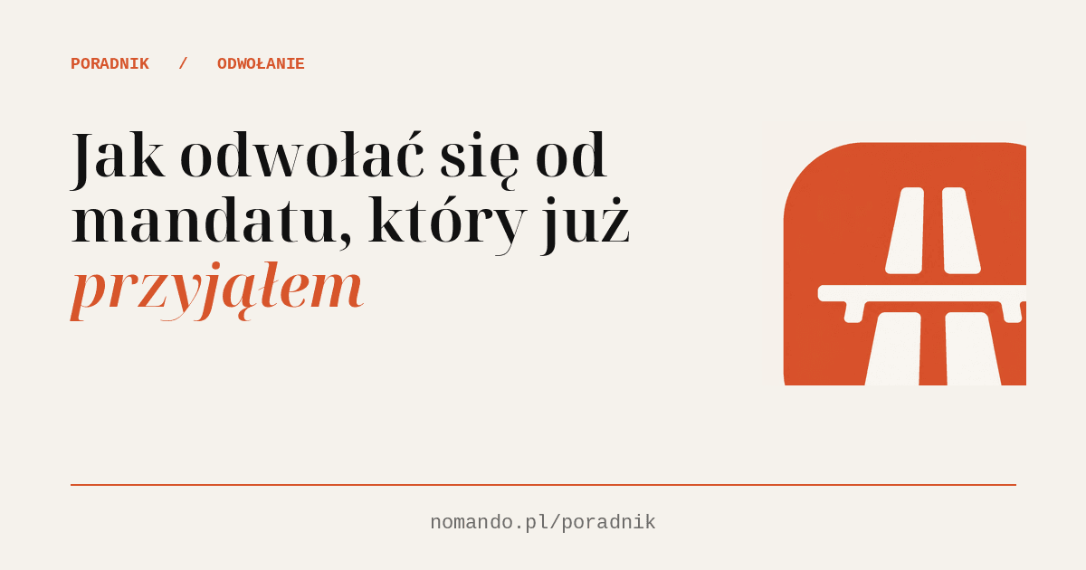 Jak odwołać się od mandatu, który już przyjąłem
