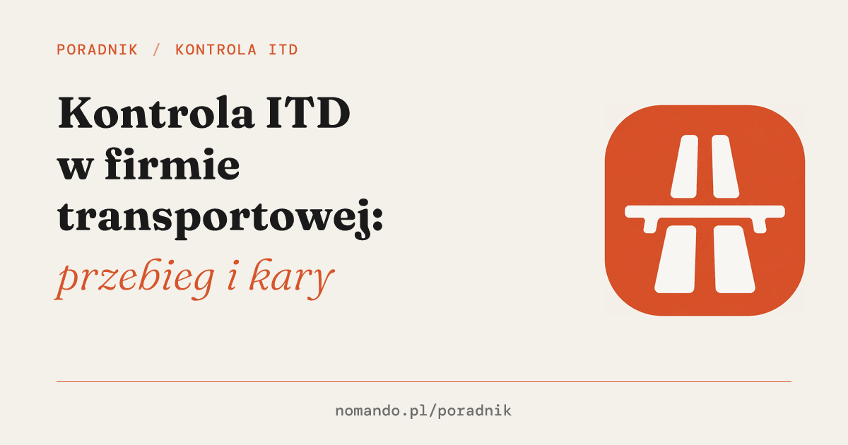 Kontrola ITD w firmie transportowej: przebieg i kary