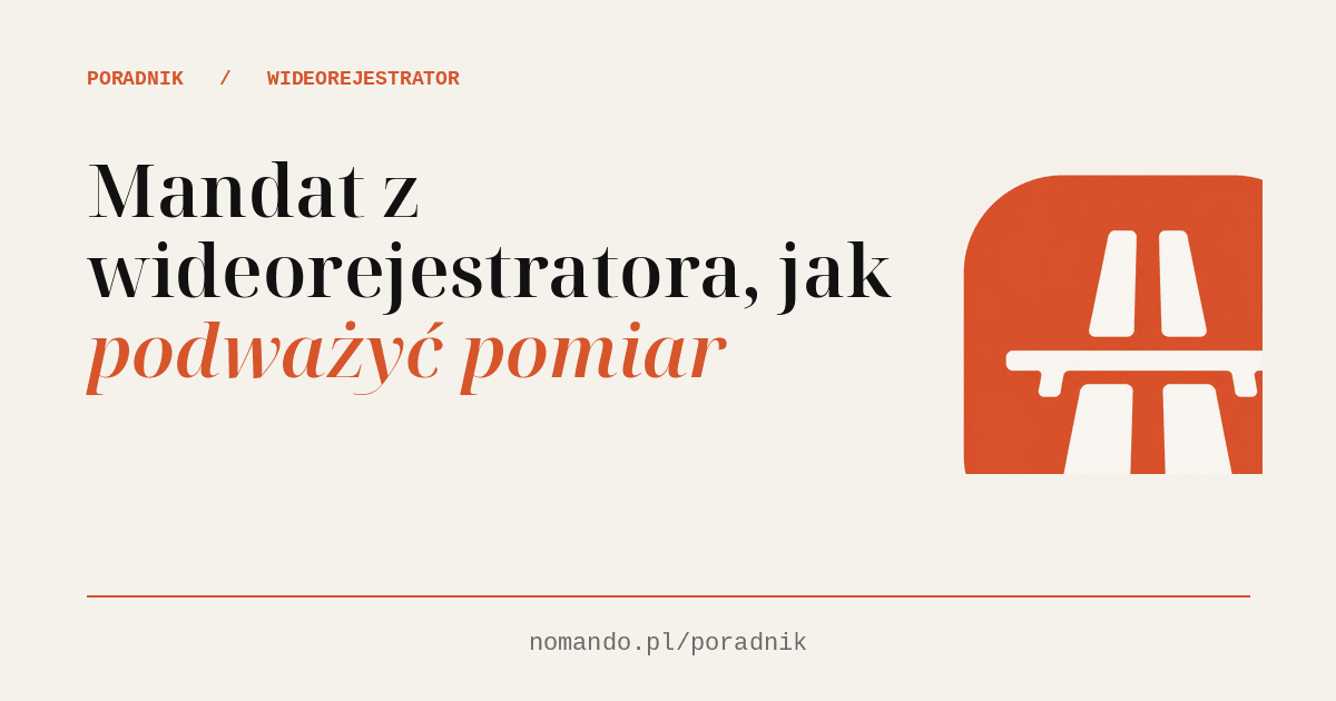Mandat z wideorejestratora, jak podważyć pomiar