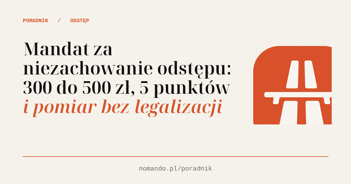Mandat za niezachowanie odstępu: 300 do 500 zł