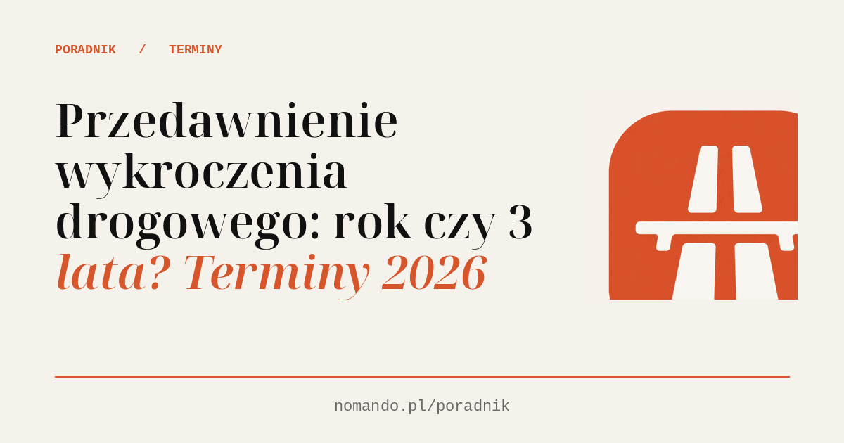Przedawnienie wykroczenia drogowego 2026: rok czy 3 lata?