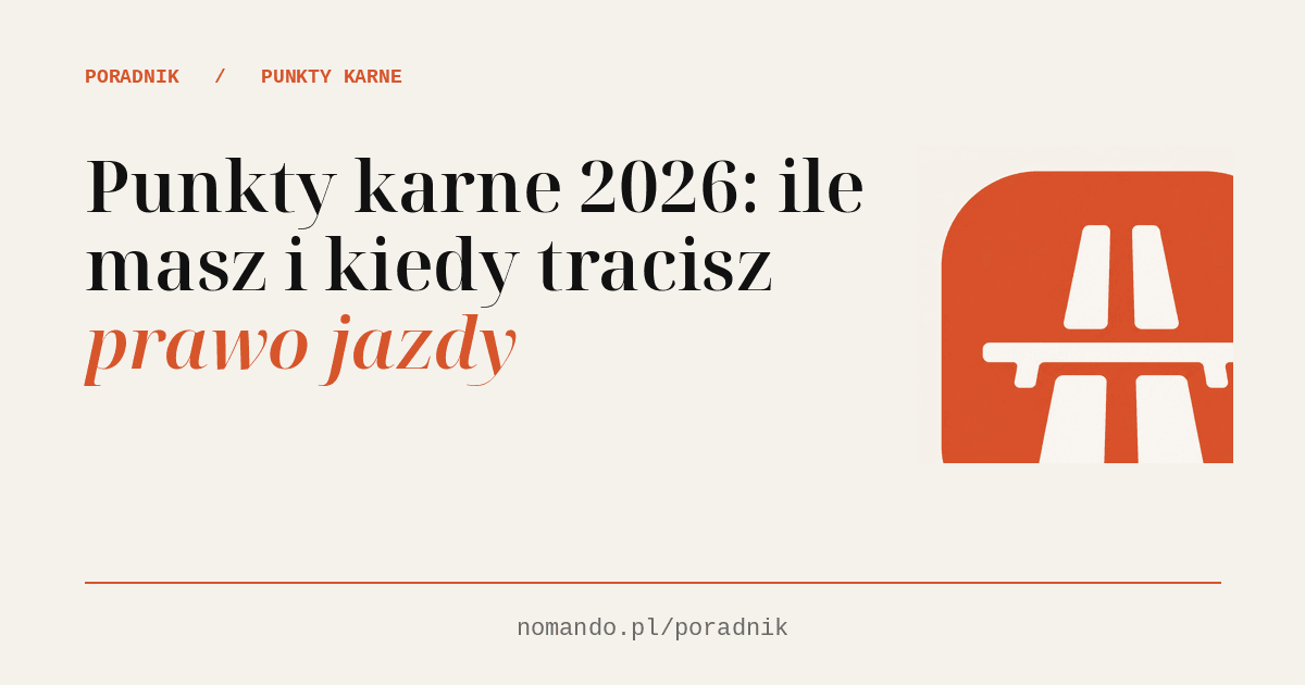Punkty karne 2026: ile masz i kiedy tracisz prawo jazdy