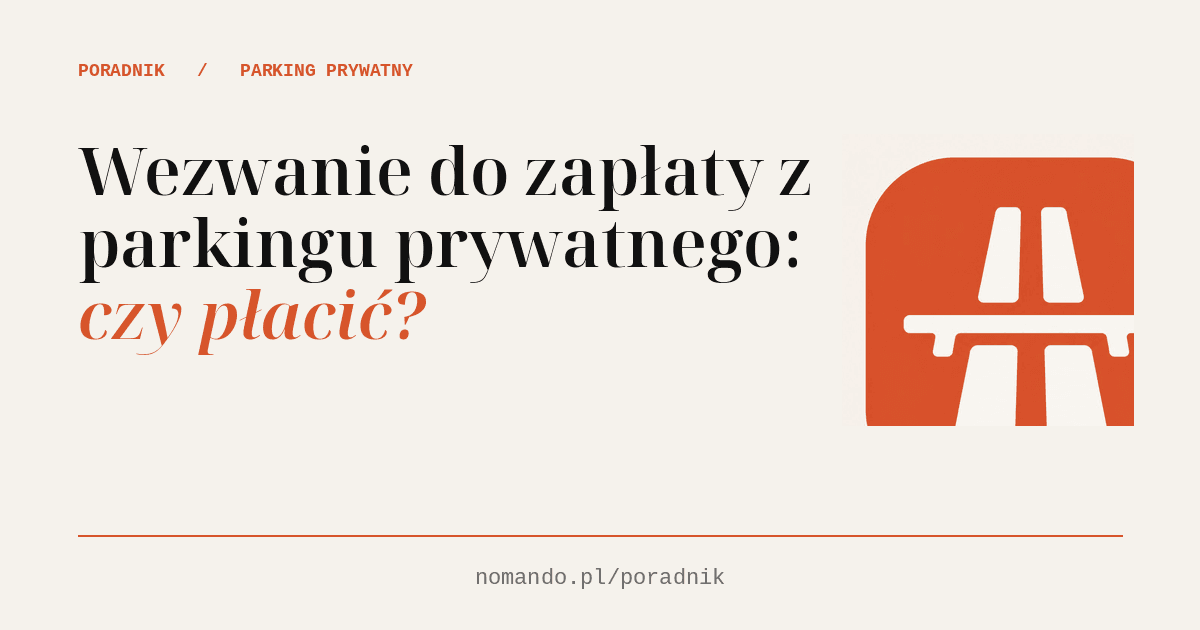 Wezwanie do zapłaty z parkingu prywatnego: czy płacić?